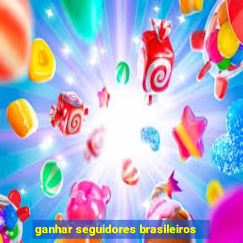 ganhar seguidores brasileiros